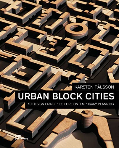 Urban Block Cities: 10 Design Principles for Contemporary Planning von DOM publishers