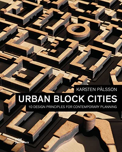 Urban Block Cities: 10 Design Principles for Contemporary Planning von DOM Publishers