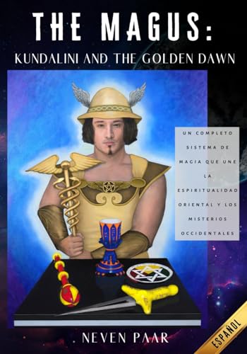 The Magus: Kundalini and the Golden Dawn (Edición Estándar): Un Completo Sistema de Magia que une la Espiritualidad Oriental y los Misterios Occidentales von Winged Shoes Publishing