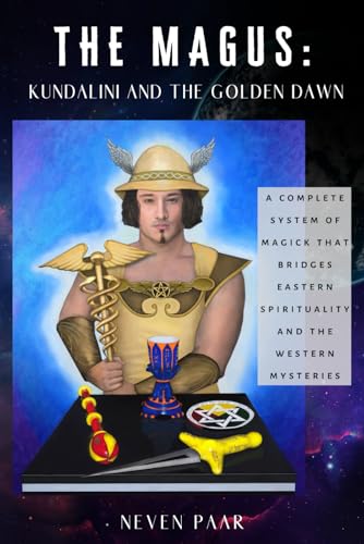 The Magus: Kundalini and the Golden Dawn (Standard Edition-Lite): A Complete System of Magick that Bridges Eastern Spirituality and the Western Mysteries