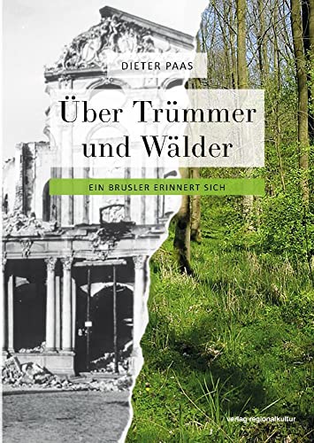 Über Trümmer und Wälder: Ein Brusler erinnert sich von Regionalkultur Verlag Gmb