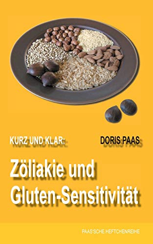 Kurz und klar: Zöliakie und Gluten-Sensitivität von Books on Demand