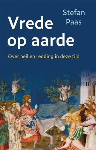 Vrede op aarde: Heil en redding in deze tijd von KokBoekencentrum Non-Fictie