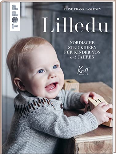 Lilledu: Nordische Strickideen für Kinder von 0-4 Jahren von Frech Verlag GmbH