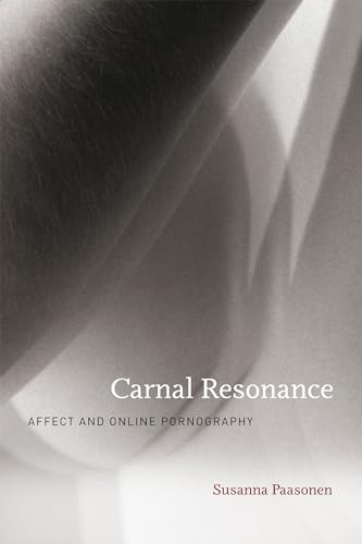 Carnal Resonance: Affect and Online Pornography (Mit Press) von The MIT Press