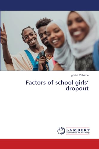 Factors of school girls’ dropout von LAP LAMBERT Academic Publishing