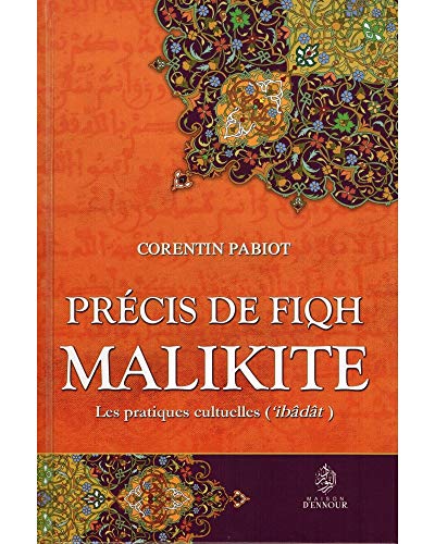 Précis de fiqh malikite : les pratiques cultuelles von ALBOURAQ
