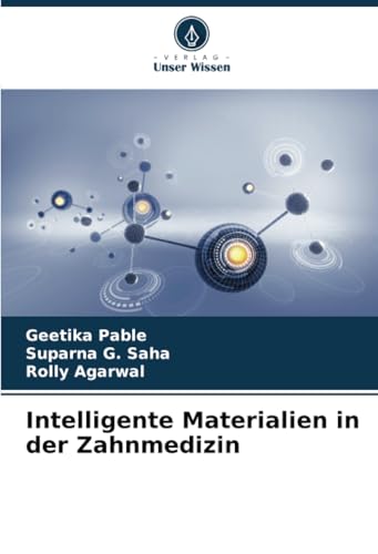 Intelligente Materialien in der Zahnmedizin von Verlag Unser Wissen