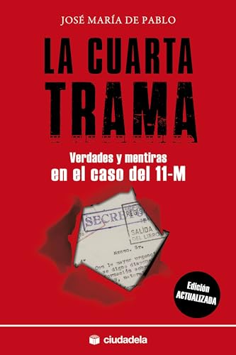 La cuarta trama: Verdades y mentiras en el caso del 11-M (Ensayo)