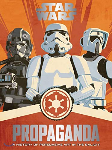 Star Wars Propaganda: A History of Persuasive Art in the Galaxy von Harper