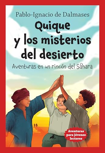 Quique y los misterios del desierto. Aventuras en un rincón del Sáhara (Literatura infantil 9-12) von Almuzara
