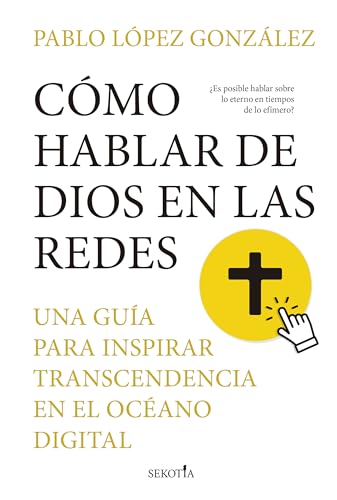 Cómo hablar de Dios en las redes: Una guía para inspirar transcendencia en el océano digital (Reflejos de Actualidad) von Almuzara
