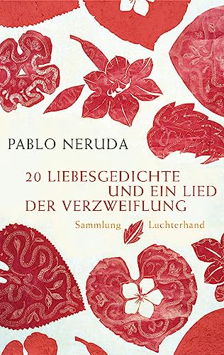 20 Liebesgedichte und ein Lied der Verzweiflung von Luchterhand Literaturvlg.