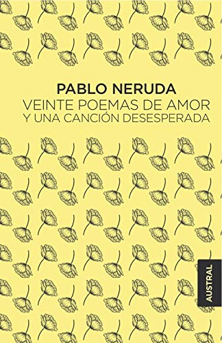 Veinte poemas de amor y una canción desesperada (Austral Singular)