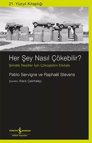 Her Şey Nasıl Çökebilir ?: Şimdiki Nesiller İçin Çöküşbilim Elkitabı Her Şey Nasıl Çökebilir ?: Şimdiki Nesiller İçin Çöküşbilim Elkitabı von İş Bankası Kültür Yayınları