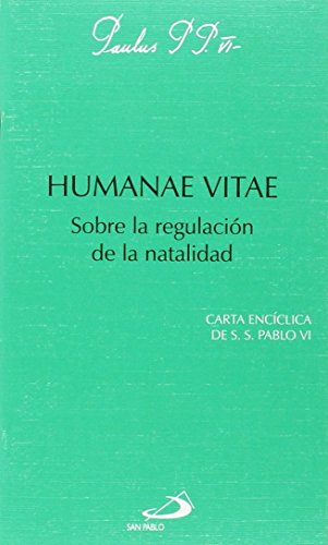 Humanae vitae: Sobre la regulación de la natalidad (Encíclicas-documentos)