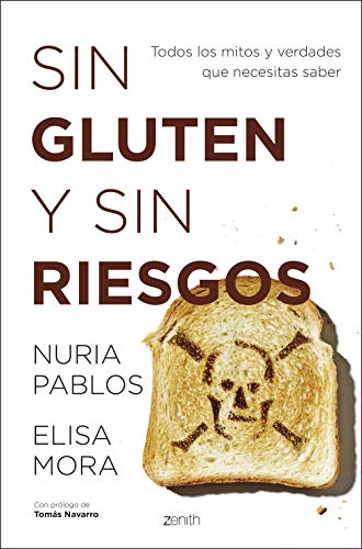 Sin gluten y sin riesgos: Todos los mitos y verdades que necesitas saber (Salud y Bienestar) von Zenith