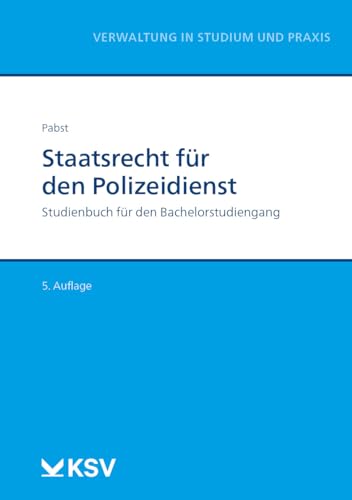 Staatsrecht für den Polizeidienst: Studienbuch für den Bachelorstudiengang von Kommunal-u.Schul-Verlag