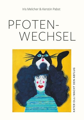 Pfoten-Wechsel: Kater Olli macht den Abflug von Buchschmiede von Dataform Media GmbH