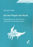 Auf den Flügeln der Musik. Perspektiven für den Klavierunterricht mit Erwachsenen. Forum Musikpädagogik, Bd. 53