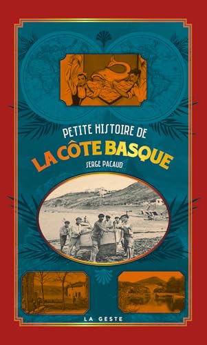 Petite histoire de la Côte Basque (BAROQUE (6) PETITE/GRANDE HISTOIRE) von La Geste Éditions