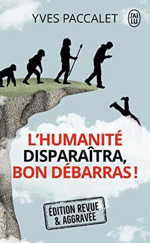L'humanité disparaîtra, bon débarras ! L'humanité disparaîtra, bon débarras ! von J'AI LU
