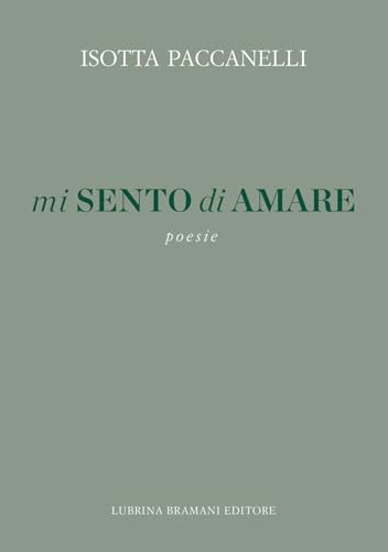 Mi sento di amare von Lubrina Bramani Editore