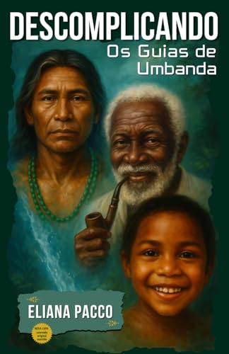 Descomplicando os Guias de Umbanda: Para Leigos (Umbanda, Muito Prazer, Band 1) von CLUBE DE AUTORES