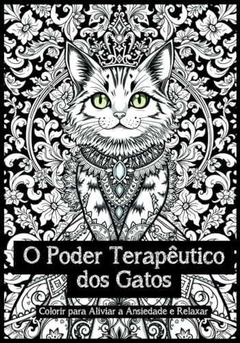 O Poder Terapêutico dos Gatos (Colorir com Gatos: Bem-Estar em Cores) von Independently published