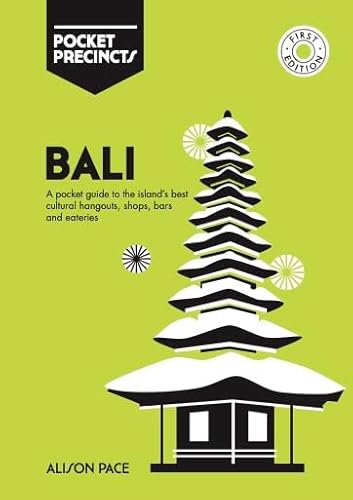 Bali Pocket Precincts: A Pocket Guide to the Island's Best Cultural Hangouts, Shops, Bars and Eateries von Hardie Grant Books