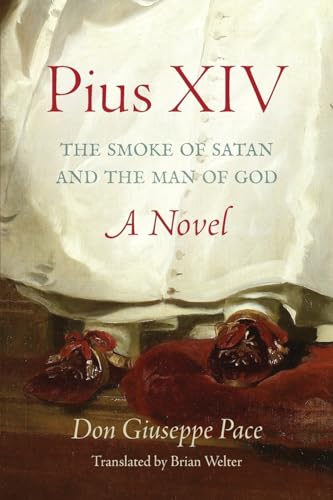 Pius XIV: The Smoke of Satan and the Man of God
