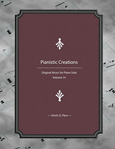 Pianistic Creations: Piano Solos Book 14: Piano Solos von Createspace Independent Publishing Platform