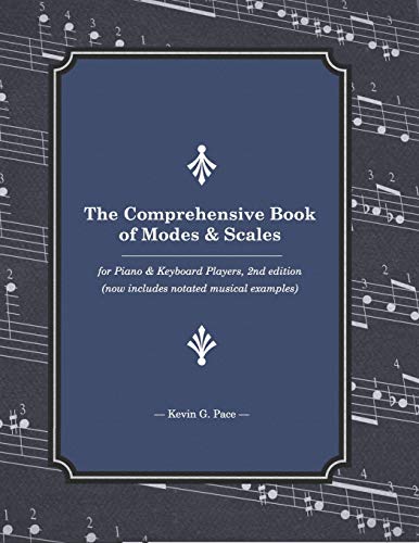 The Comprehensive Book of Modes and Scales: For Piano and Keyboard Players, 2nd edition von Independently Published