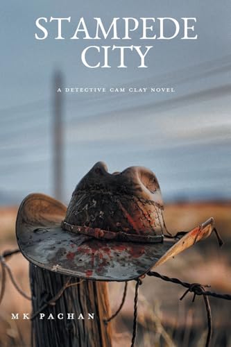 Stampede City (A Detective CAM Clay Novel) von FriesenPress