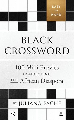 Black Crossword: 100 Midi Puzzles Connecting the African Diaspora Black Crossword: 100 Midi Puzzles Connecting the African Diaspora von Amistad