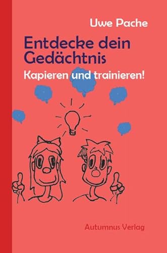 Entdecke dein Gedächtnis: Kapieren und trainieren! (Entdecke ...: Selbstlernhefte) von Autumnus Verlag