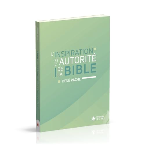 L'inspiration et l'autorité de la Bible von La Maison de la bible