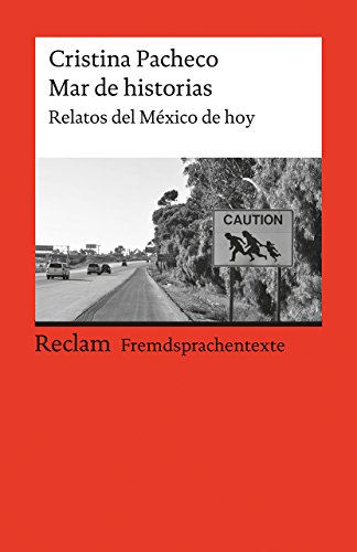 Mar de historias. Relatos del México de hoy. Spanischer Text mit deutschen Worterklärungen. B2 (GER): Pacheco, Cristina – Klassenlektüre in ... Erläuterungen (Reclams Universal-Bibliothek)