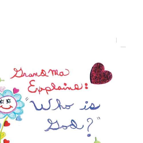 Grandma Explains: ''Who is God'' von Xlibris US