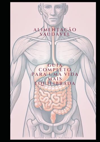 Alimentação Saudável: Guia Completo para uma Vida Mais Equilibrada