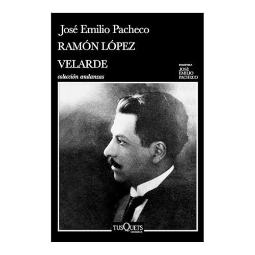 Ramón López Velarde: La Lumbre Inmóvil (Crítica Literaria / Literary Criticism) von Editorial Planeta Mexicana S.A. de C.V.