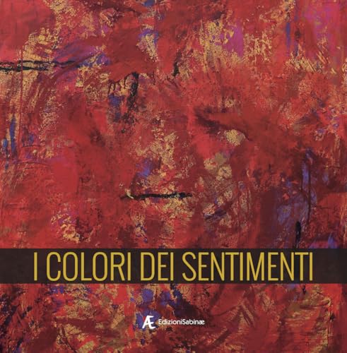 I colori dei sentimenti. Ediz. multilingue I colori dei sentimenti. Ediz. multilingue von Edizioni Sabinae