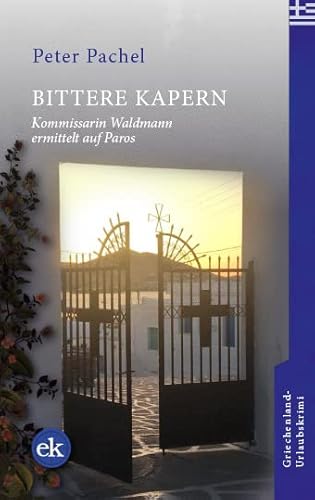 Bittere Kapern: Kommissarin Waldmann ermittelt auf Paros von edition krimi