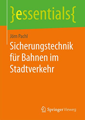 Sicherungstechnik für Bahnen im Stadtverkehr (essentials) von Springer