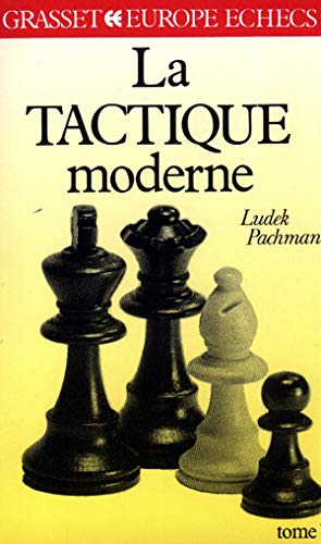 La tactique moderne Tome 1: La Tactique moderne aux échecs
