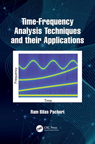 Time-Frequency Analysis Techniques and their Applications von CRC Press