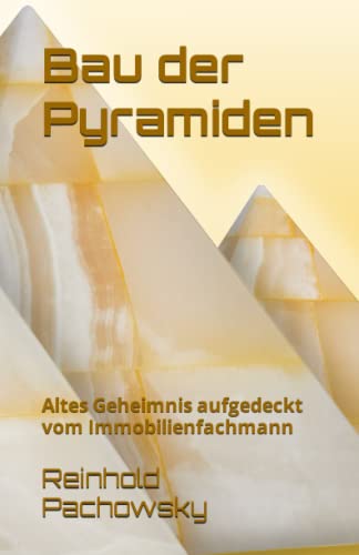 Bau der Pyramiden: Altes Geheimnis aufgedeckt vom Immobilienfachmann