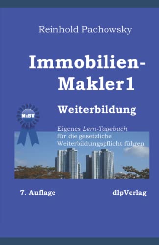 Immobilien-Makler 1: Weiterbildung Eigenes Lern-Tagebuch für die gesetzliche Weiterbildungspflicht (Immobilienausbildung-Weiterbildungspflicht, Band 1) von dlpverlag