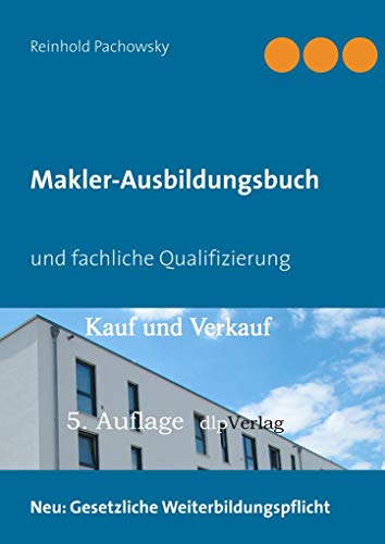 Makler-Ausbildungsbuch (Immobilien-Ausbildungsbücher) von Books on Demand