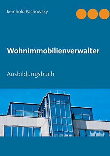 Wohnimmobilienverwalter: Ausbildungsbuch von Books on Demand GmbH
